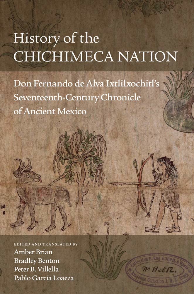 Cover of History of the Chichimeca Nation (2019) Edited and translated by Amber Brian