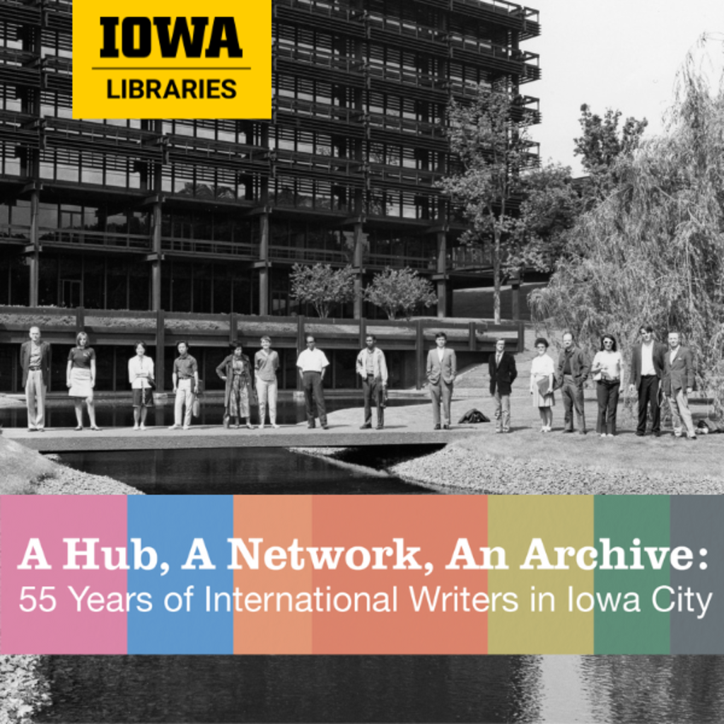 A Hub, a Network, an Archive: 55 Years of International Writers in Iowa City promotional image